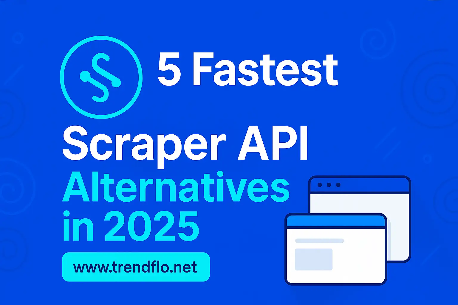 5 Fastest Scraper API Alternatives in 2025
